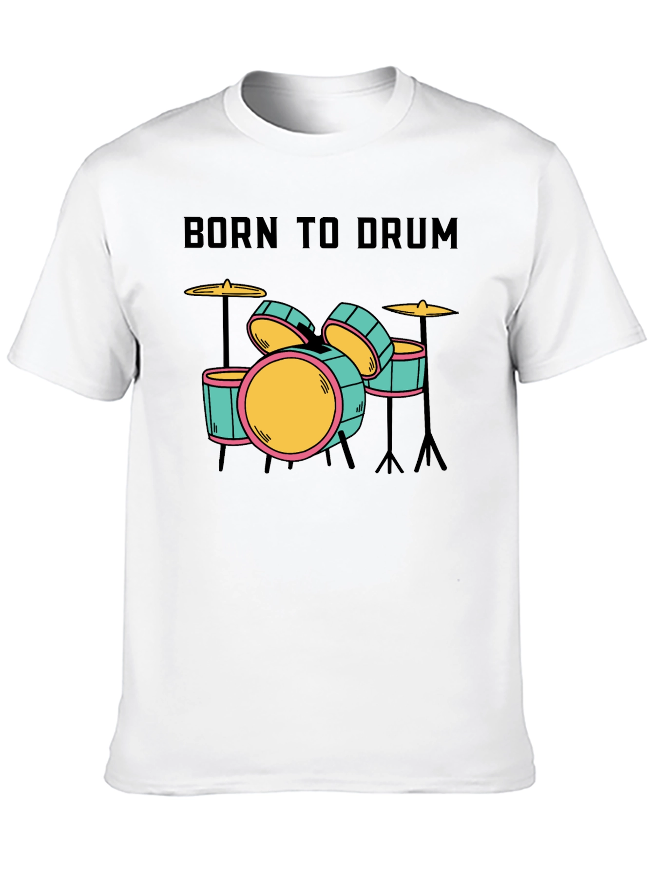 Born to Drum T-Shirt - Music Lover Tee