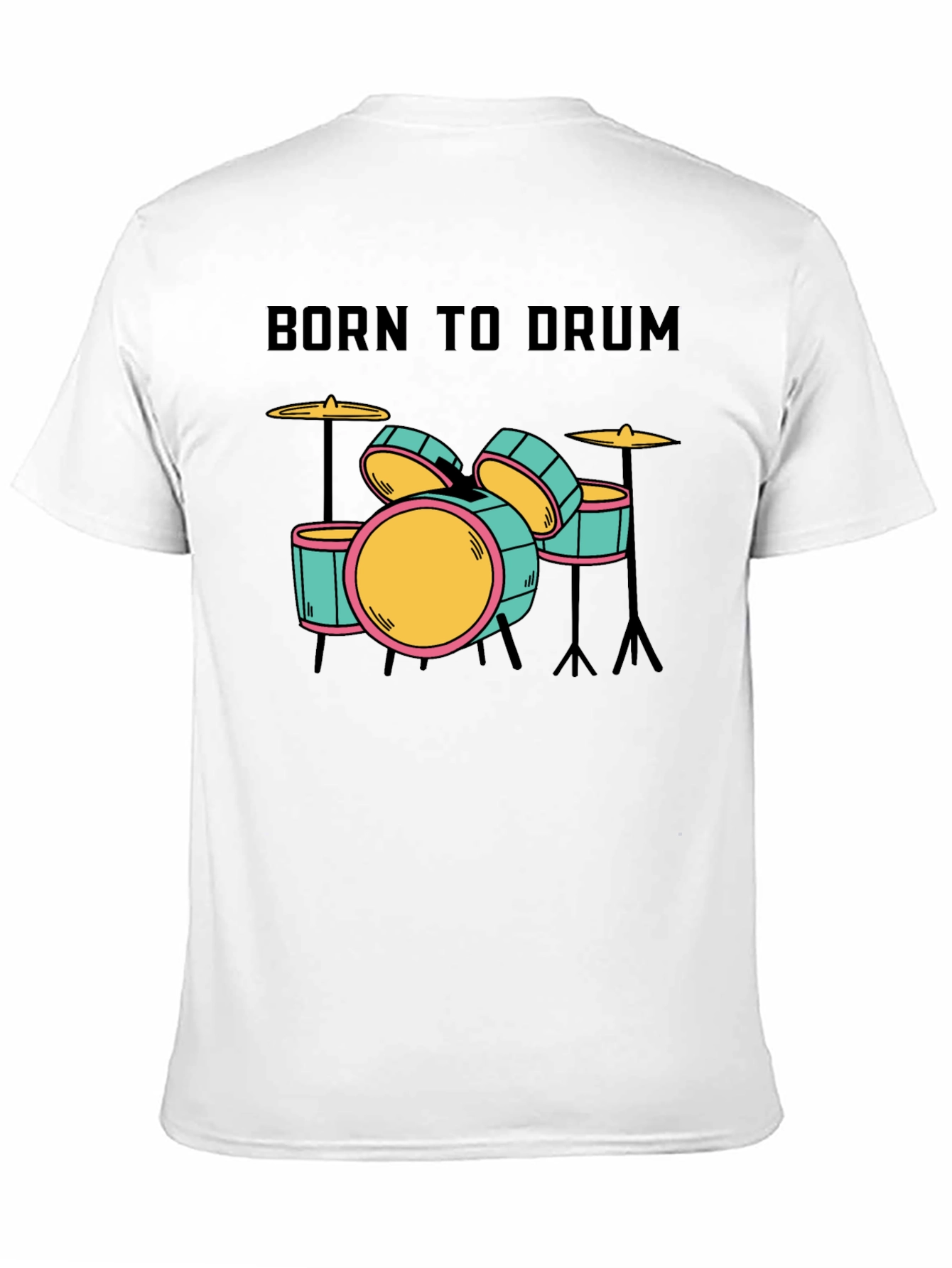 Born to Drum T-Shirt - Music Lover Tee