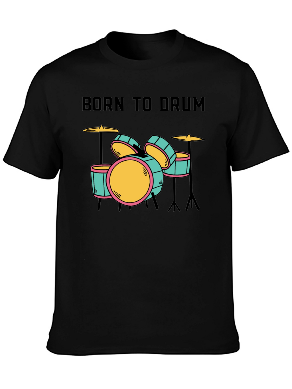 Born to Drum T-Shirt - Music Lover Tee