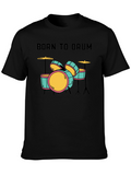 Born to Drum T-Shirt - Music Lover Tee