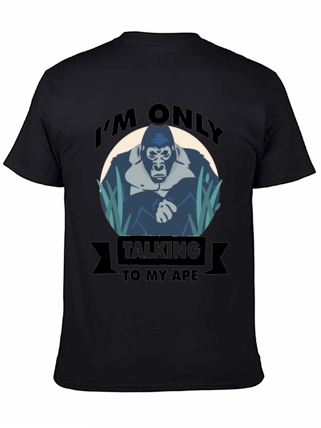 Im Only Talking To My Ape T-Shirt