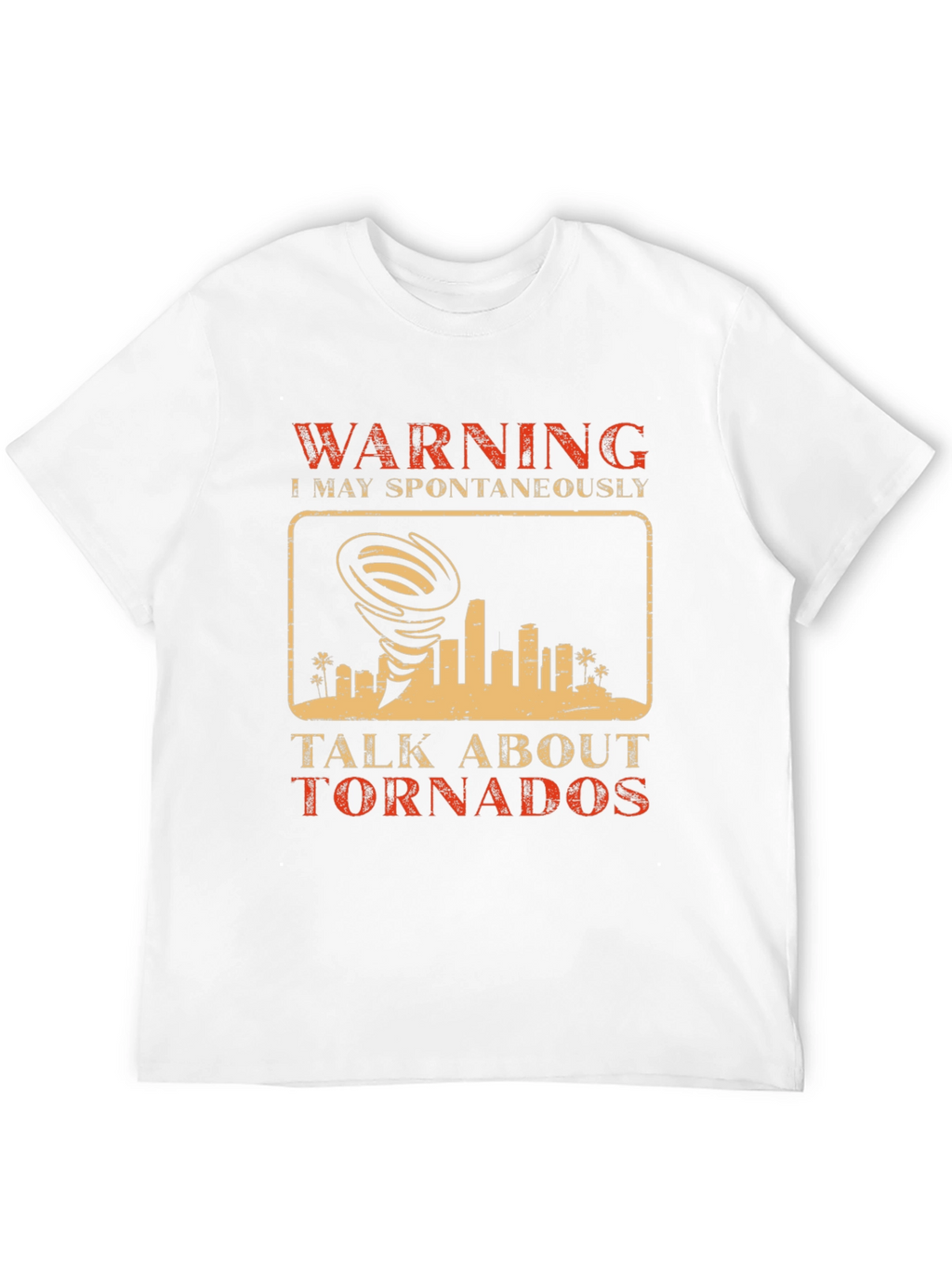 Warning May Spontaneously Talk About Tornados T-Shirt
