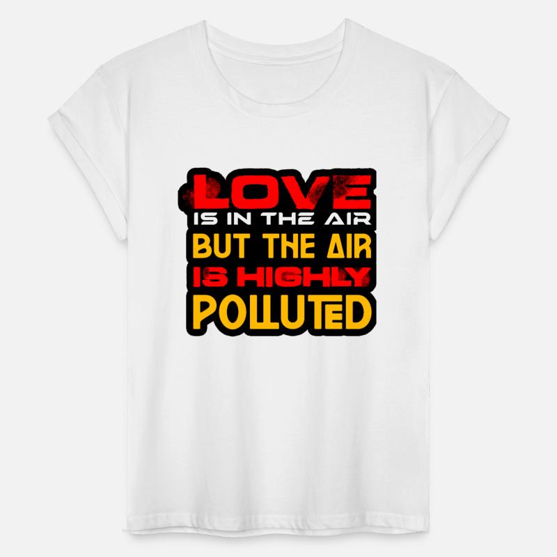 LOVE IS IN THE AIR BUT THE AIR IS HIGHLY POLLUTED