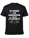Economist T-Shirt - Of Course Im Awesome!