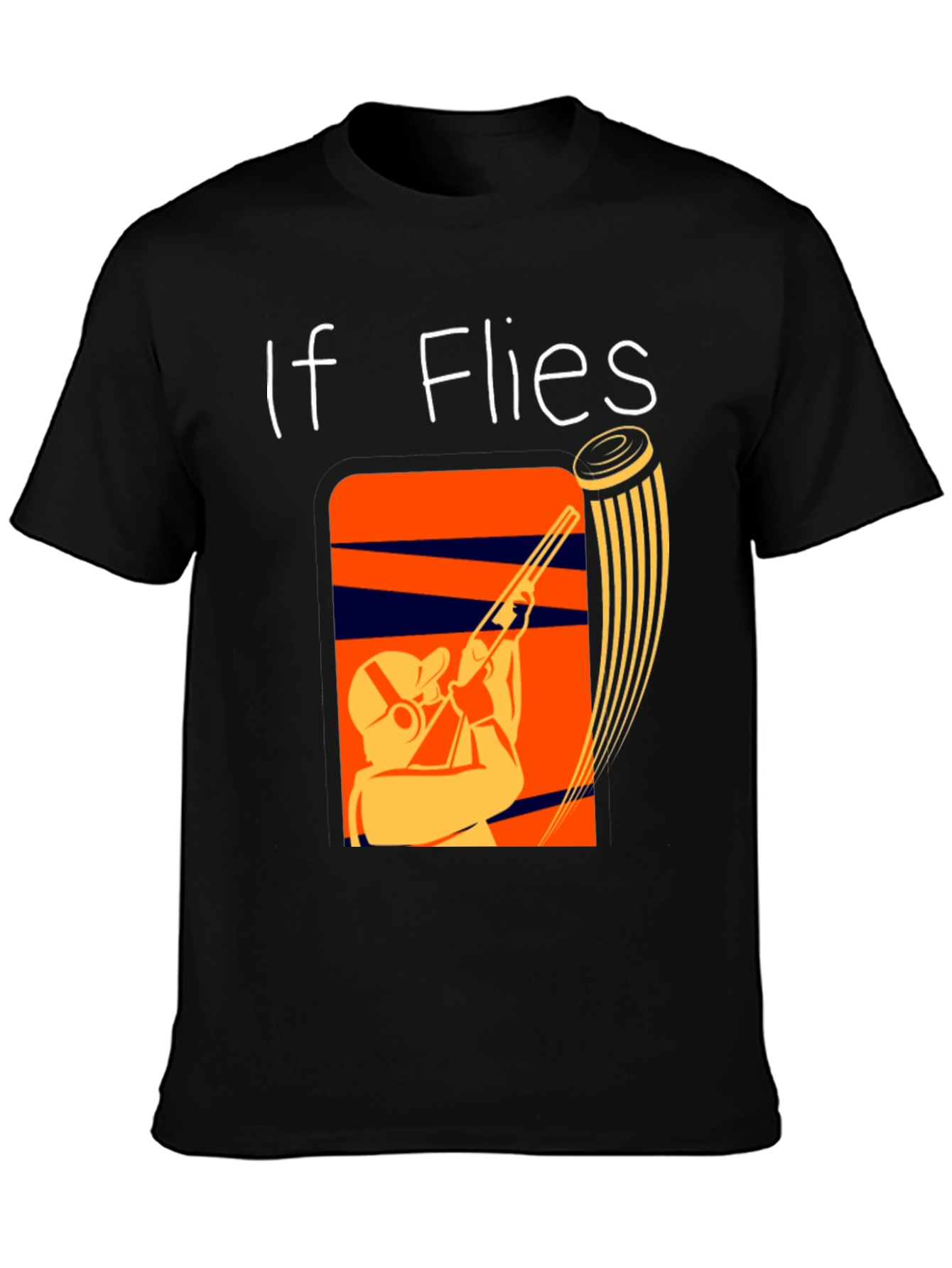 If It Flies It Dies Funny Skeet Shooting T-Shirt