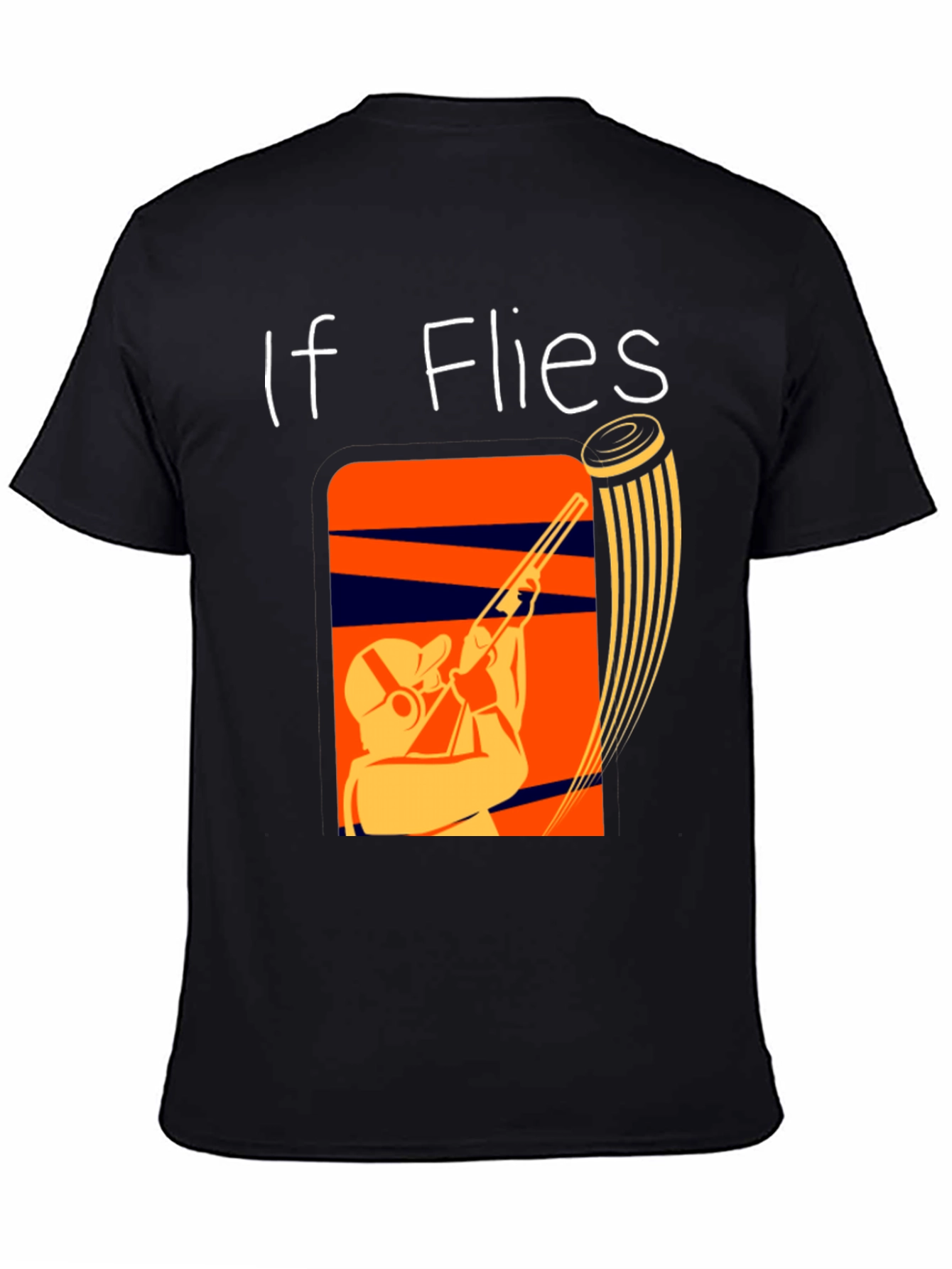 If It Flies It Dies Funny Skeet Shooting T-Shirt