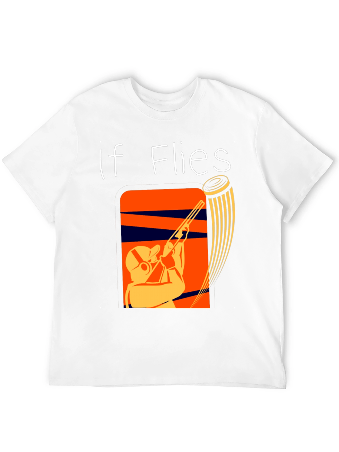If It Flies It Dies Funny Skeet Shooting T-Shirt
