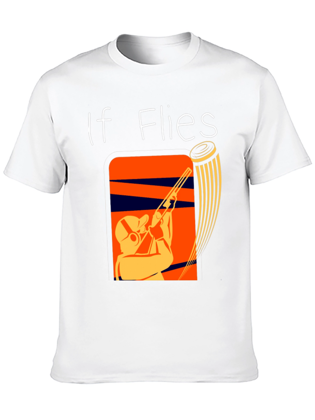 If It Flies It Dies Funny Skeet Shooting T-Shirt