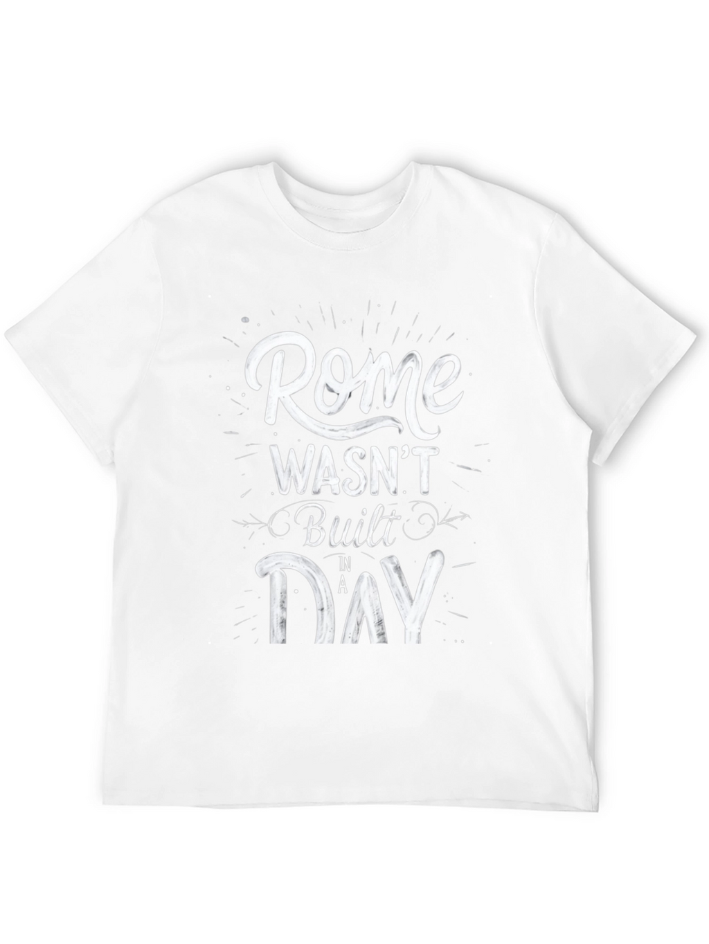 Rome Wasnt Built in a Day Graphic T-Shirt