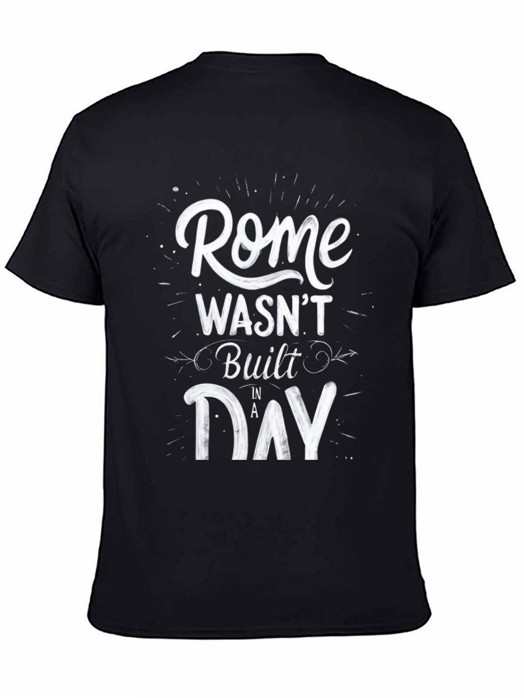 Rome Wasnt Built in a Day Graphic T-Shirt