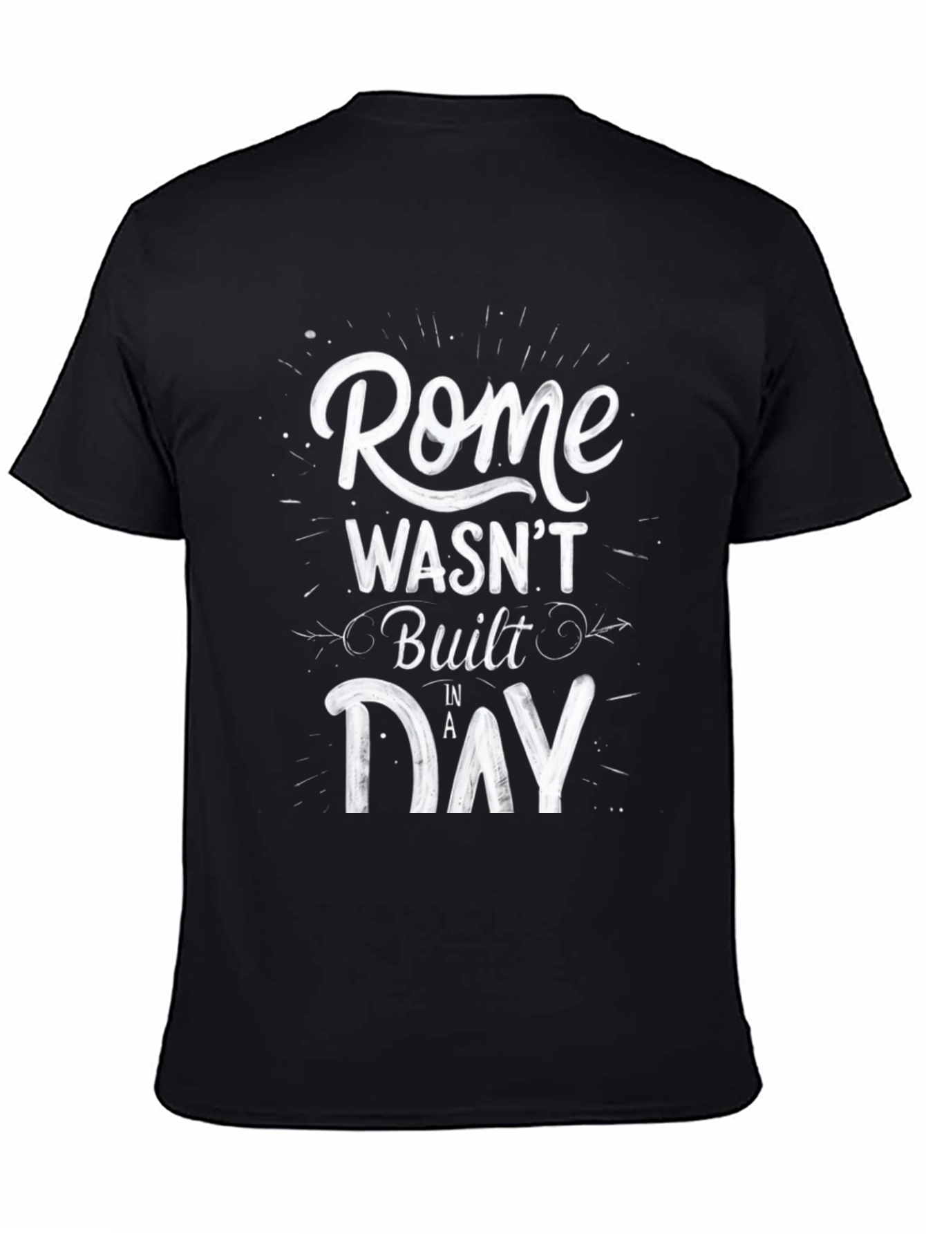 Rome Wasnt Built in a Day Graphic T-Shirt