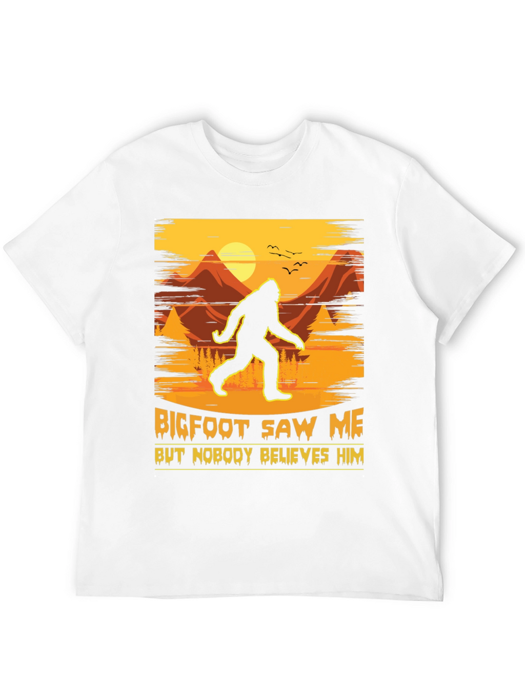 Bigfoot Saw Me T-Shirt - Funny Sasquatch Tee