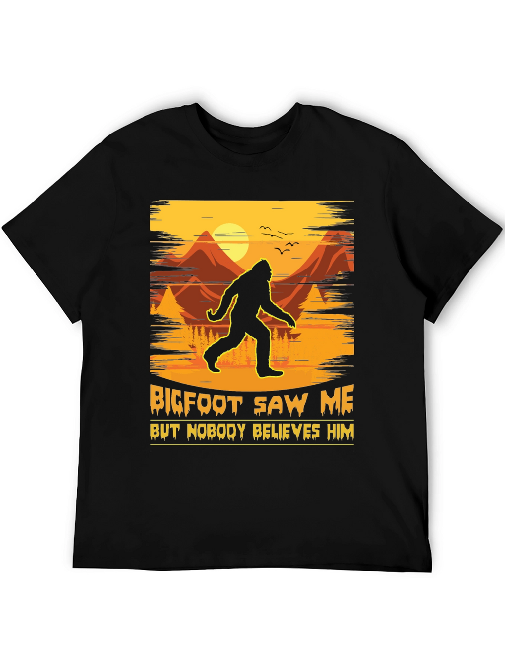 Bigfoot Saw Me T-Shirt - Funny Sasquatch Tee