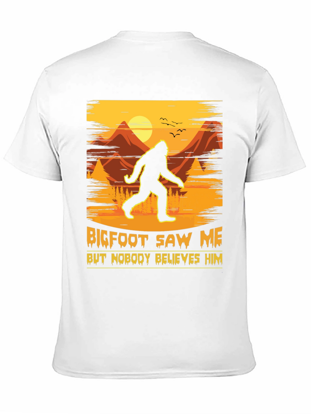 Bigfoot Saw Me T-Shirt - Funny Sasquatch Tee