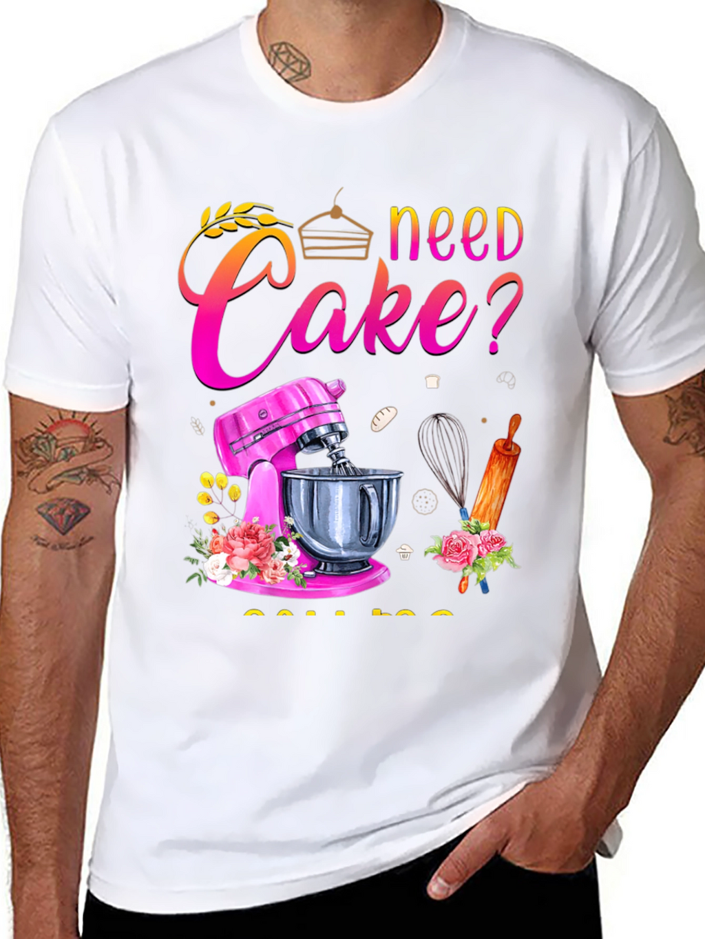 Need Cake? Baking T-Shirt - Great for Bakers!
