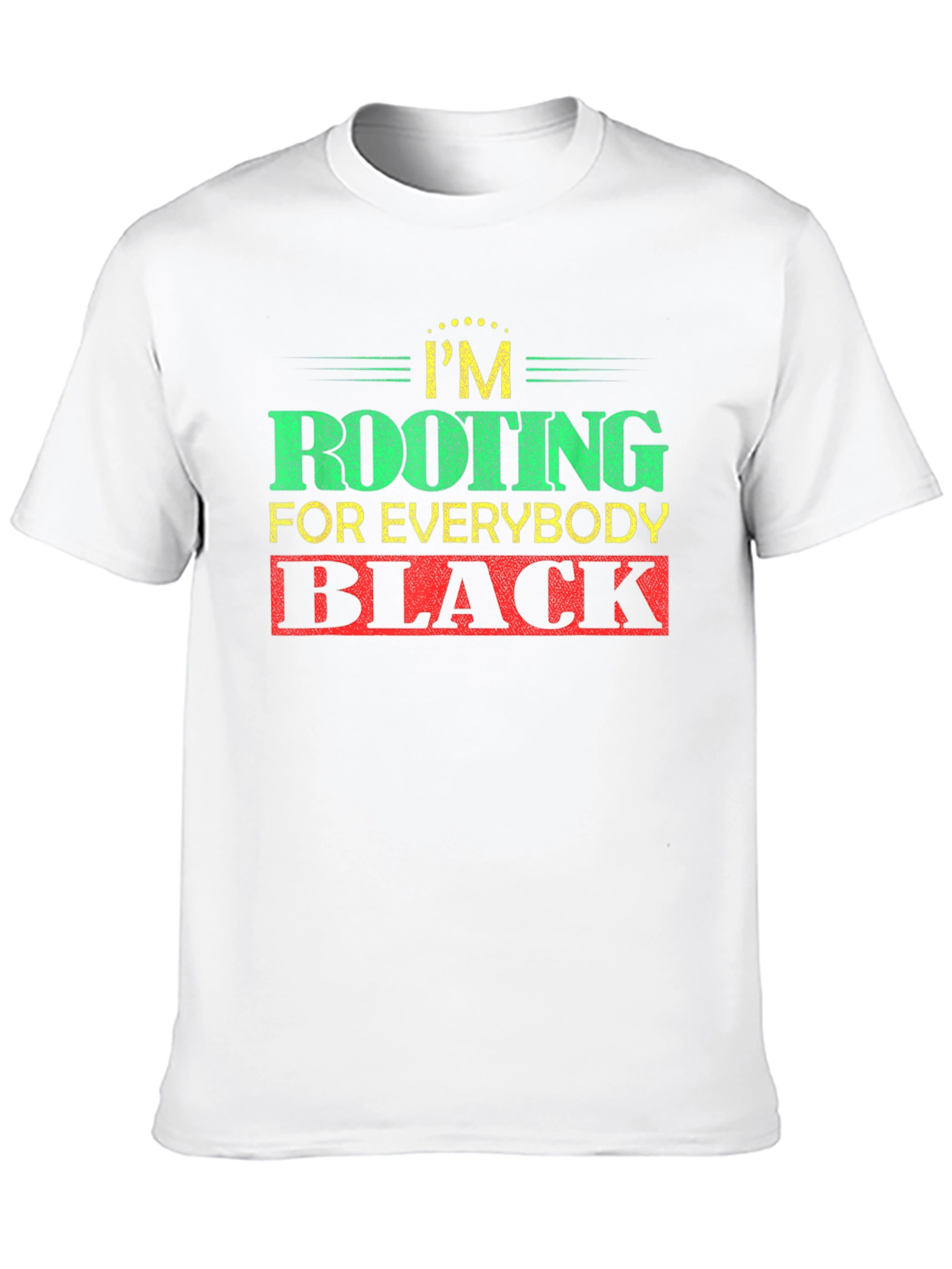 Rooting For Everybody Black T-Shirt