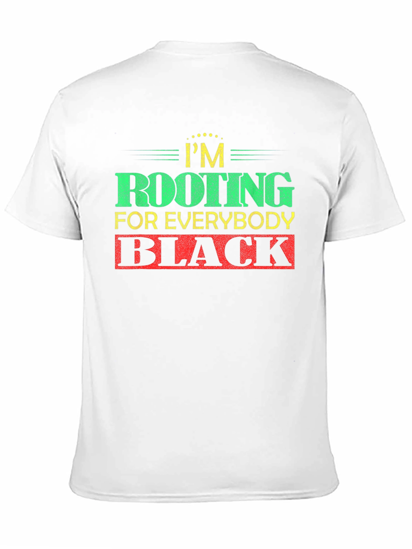 Rooting For Everybody Black T-Shirt