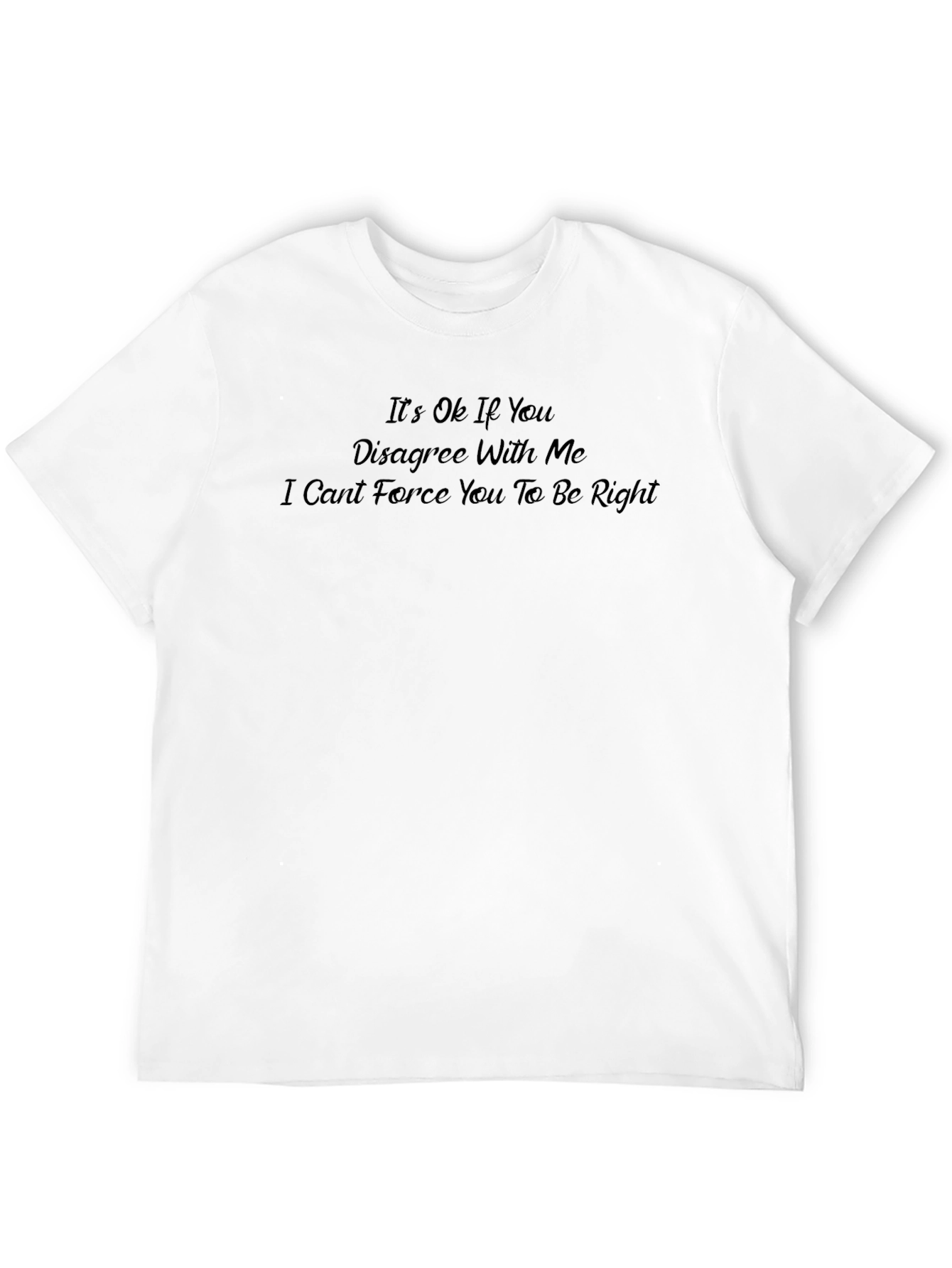 Funny Disagreement T-Shirt - Sarcastic Tee