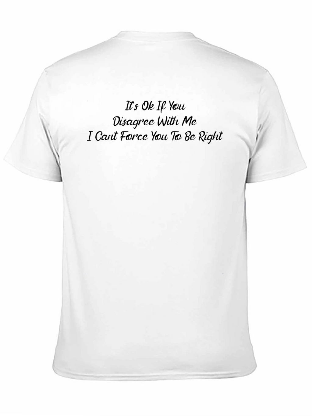 Funny Disagreement T-Shirt - Sarcastic Tee