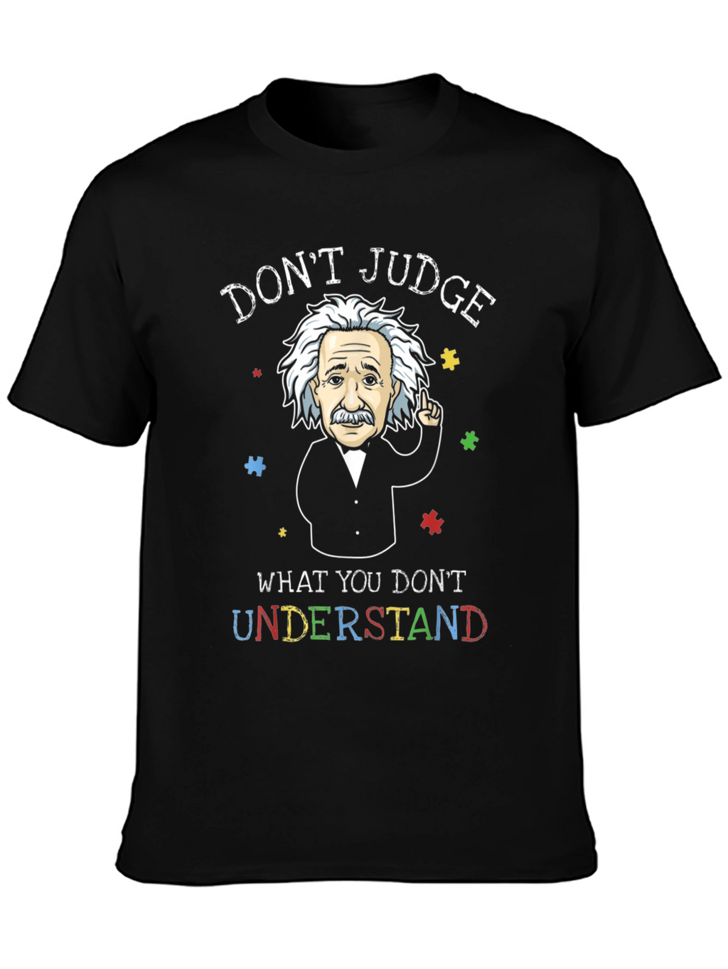 Dont Judge Autism Awareness T-Shirt