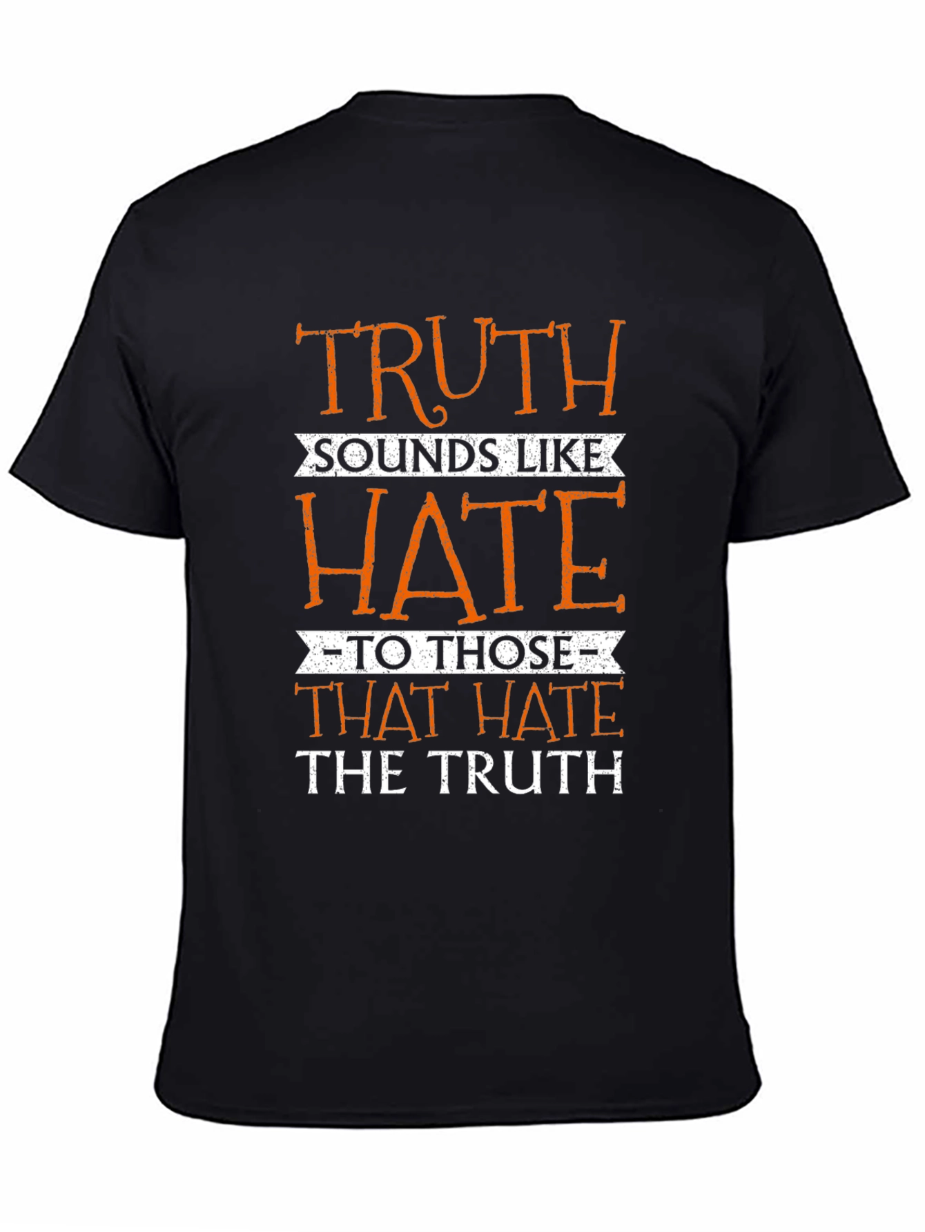 Truth Sounds Like Hate T-Shirt
