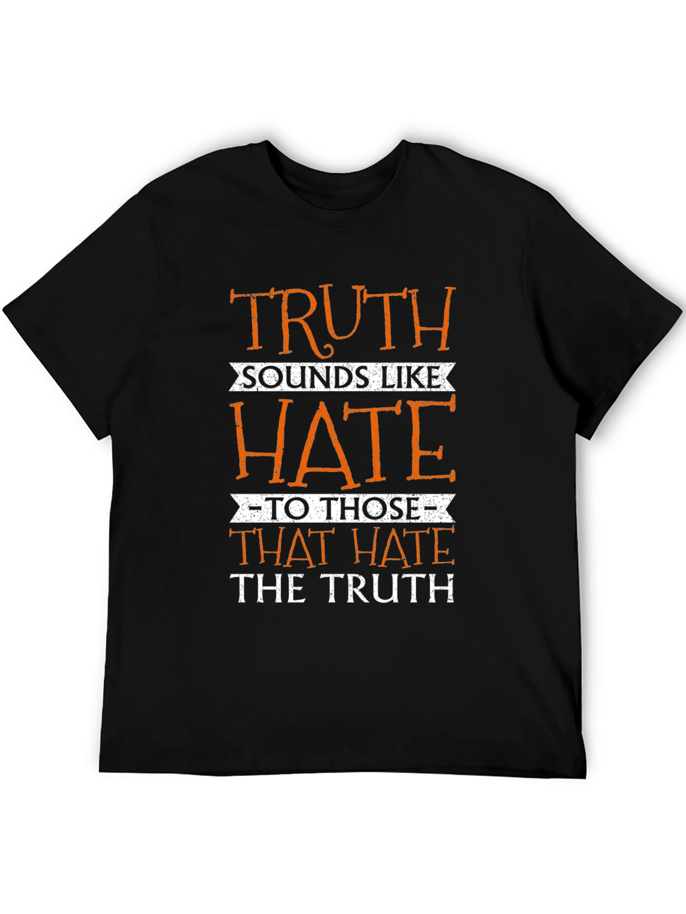 Truth Sounds Like Hate T-Shirt