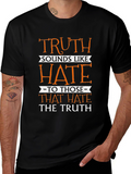 Truth Sounds Like Hate T-Shirt