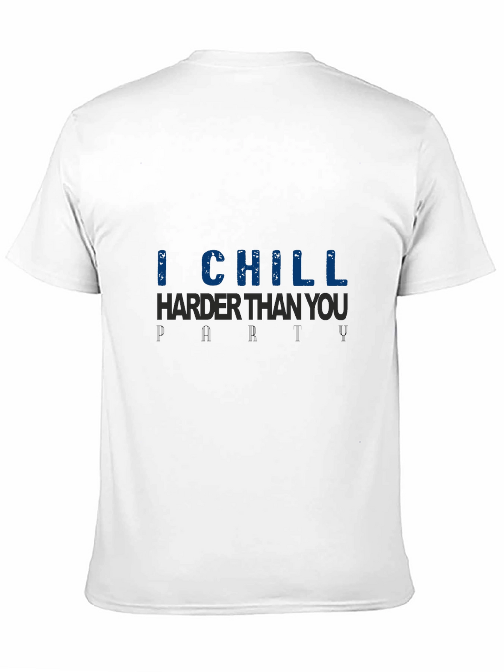 I Chill Harder Than You Graphic Tee