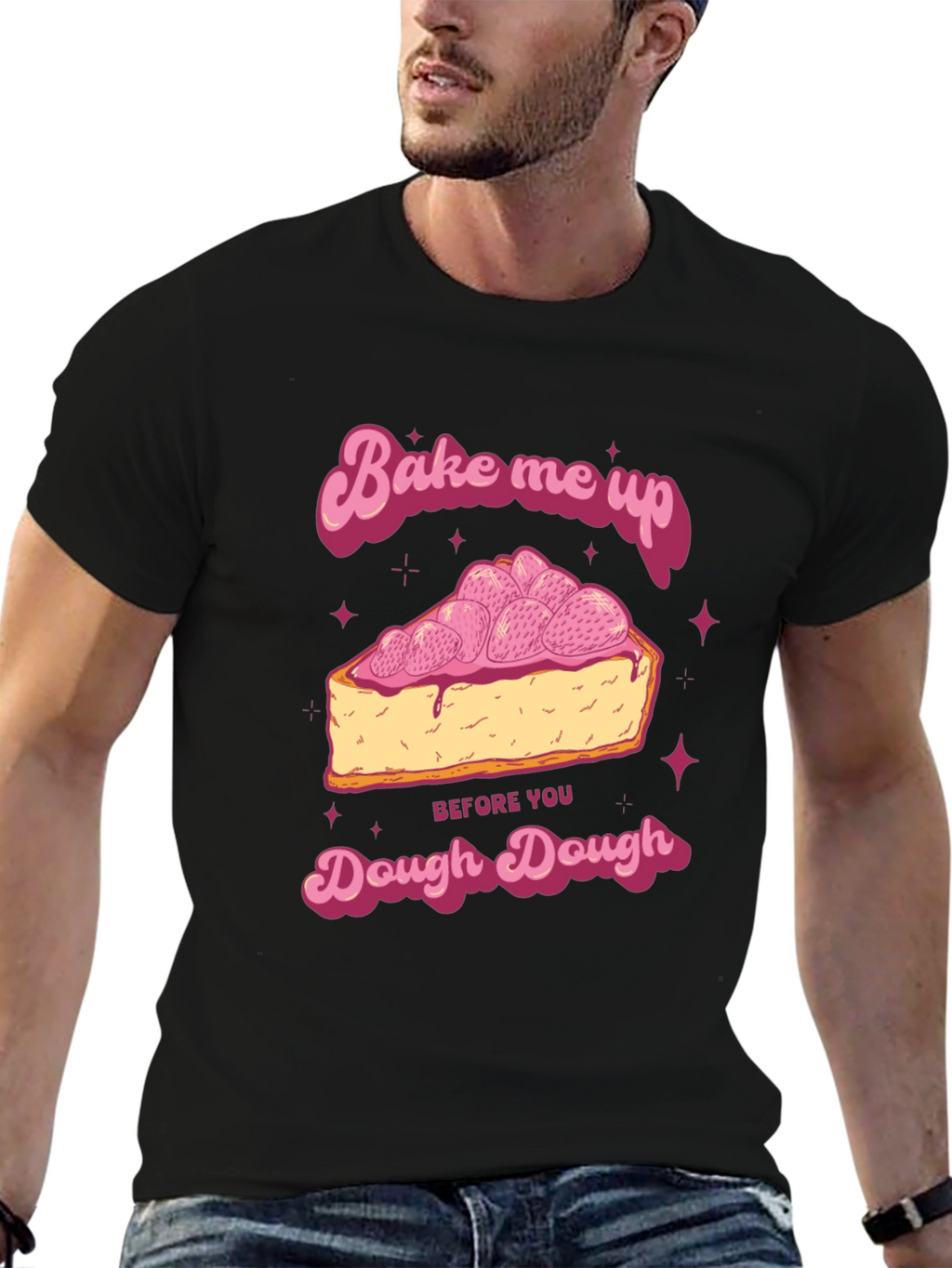 Bake Me Up Dough Dough Graphic T-Shirt