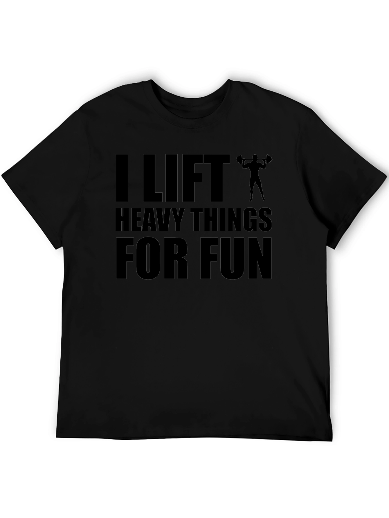 I Lift Heavy Things for Fun Graphic Tee