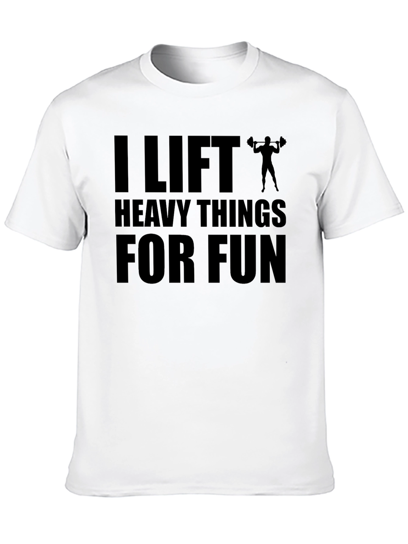 I Lift Heavy Things for Fun Graphic Tee