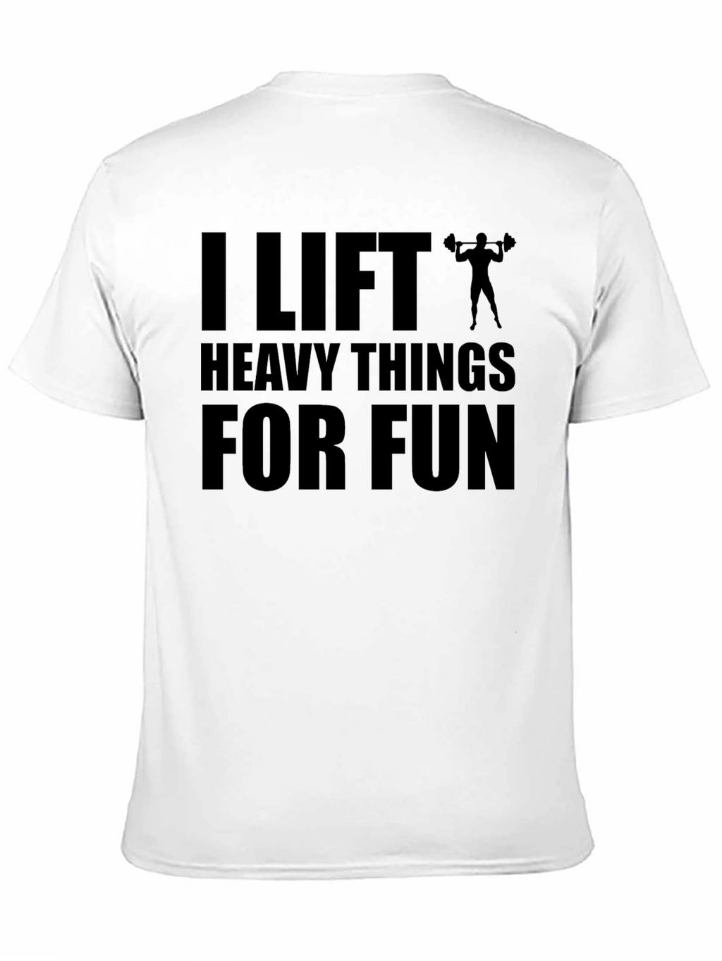 I Lift Heavy Things for Fun Graphic Tee