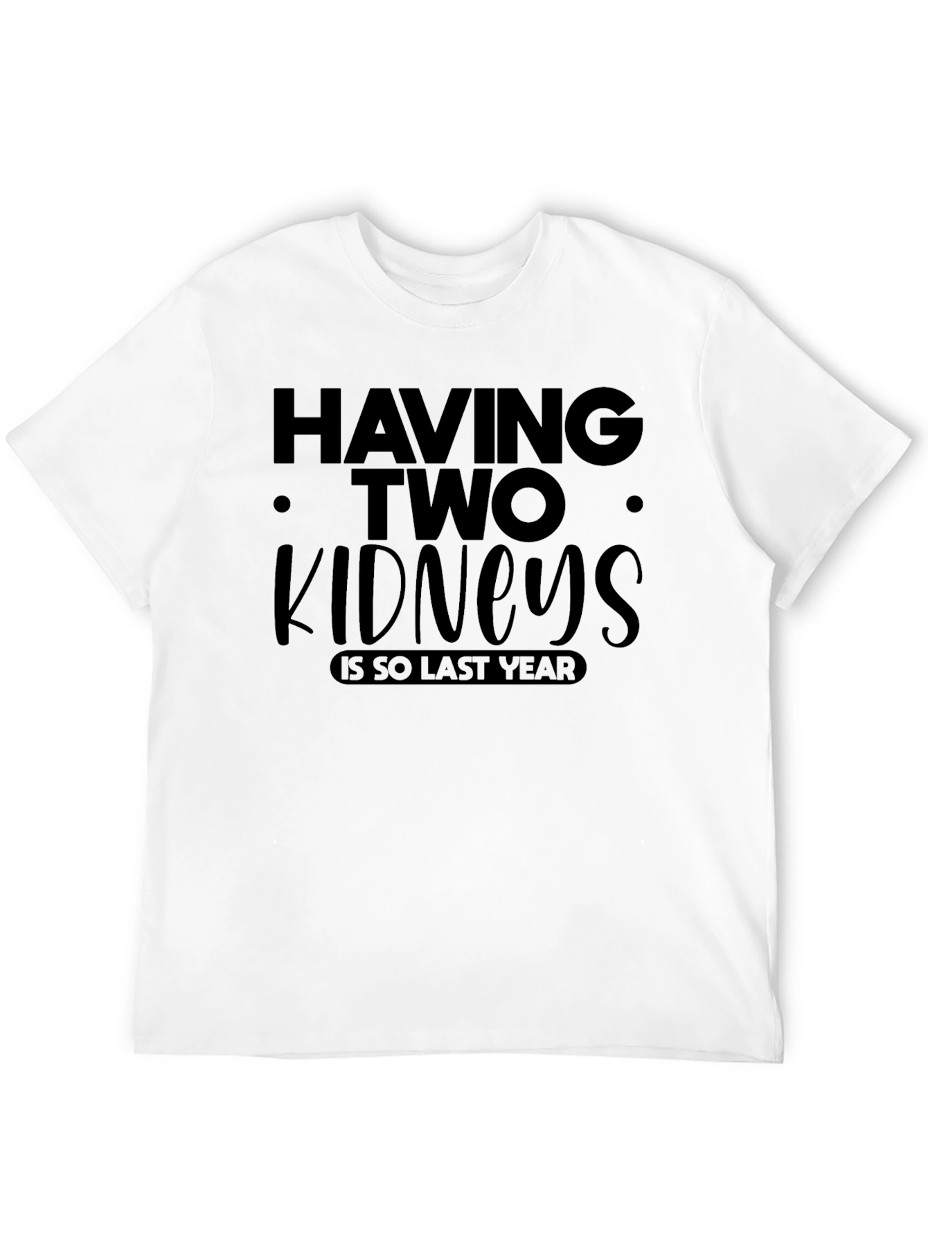 Funny Kidney Transplant T-Shirt