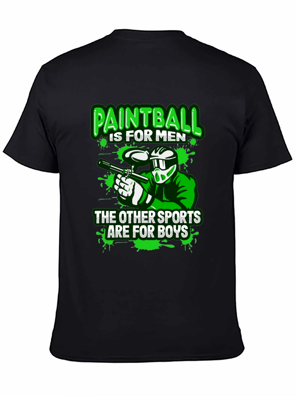 Paintball T-Shirt: For Men Not Boys!