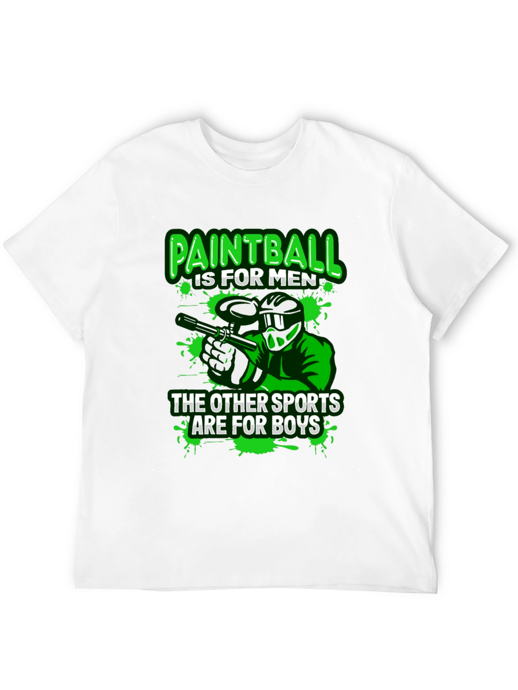 Paintball T-Shirt: For Men Not Boys!