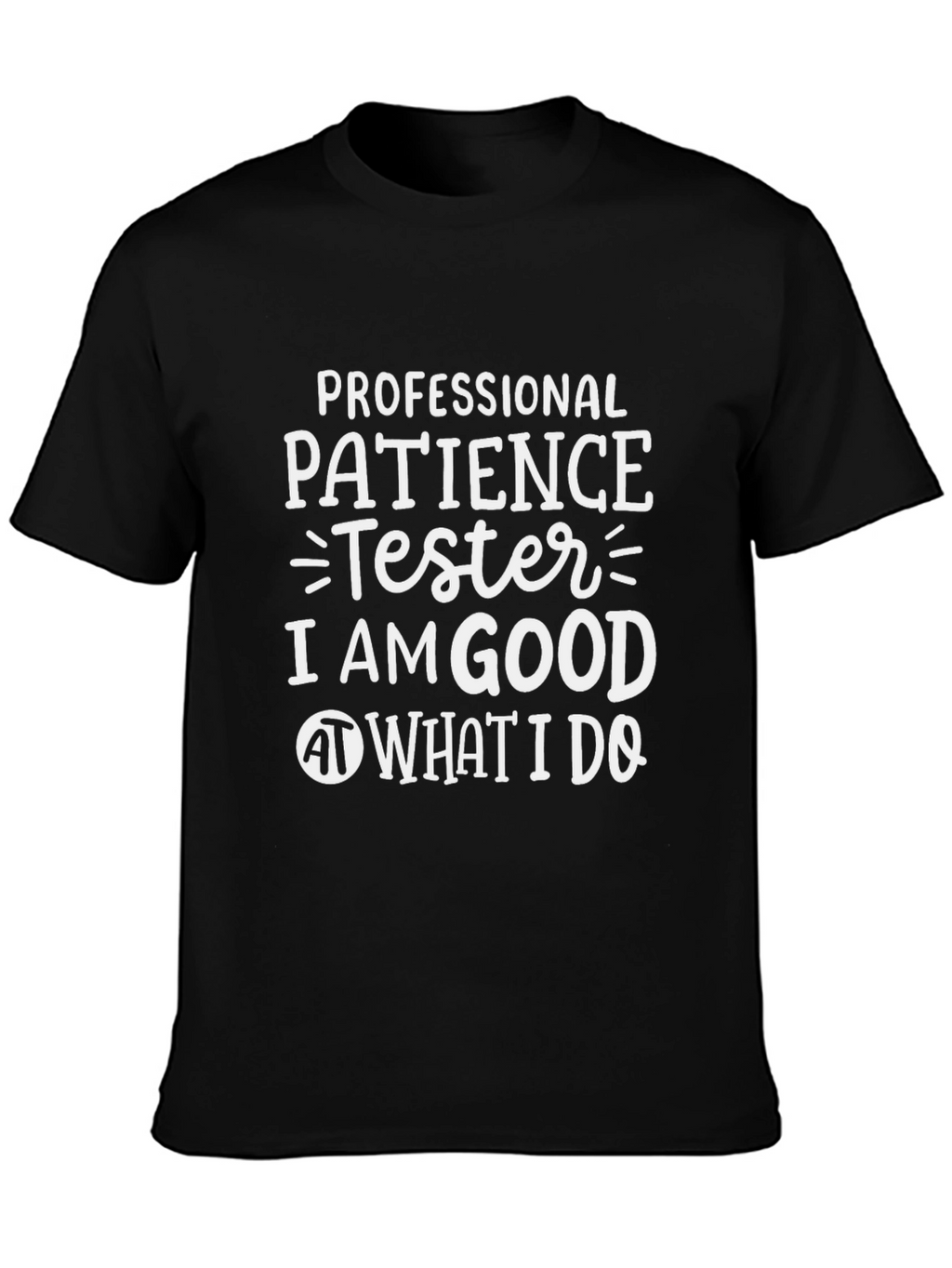 Professional Patience Tester T-Shirt