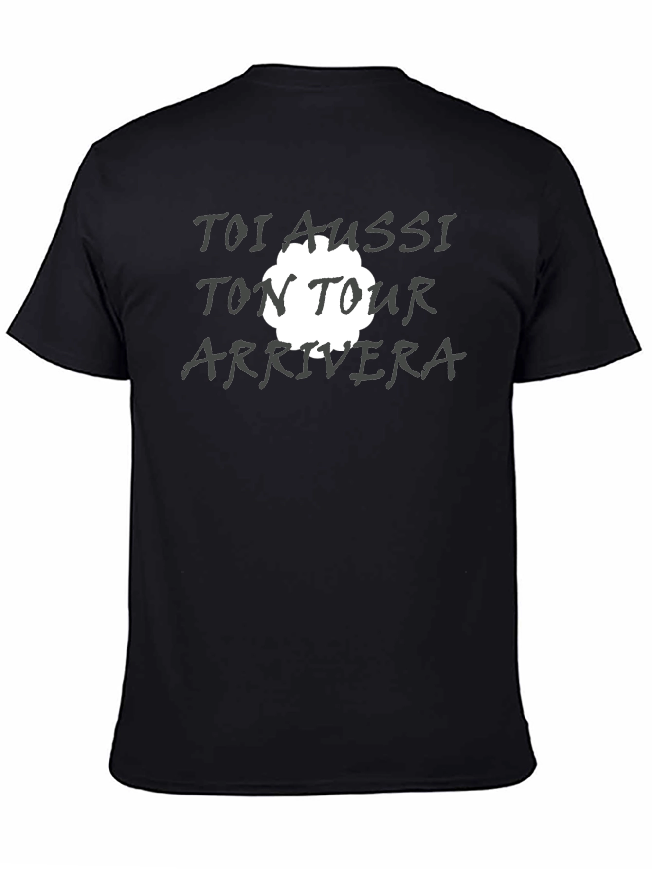 Toi Aussi Ton Tour Arrivera T-Shirt