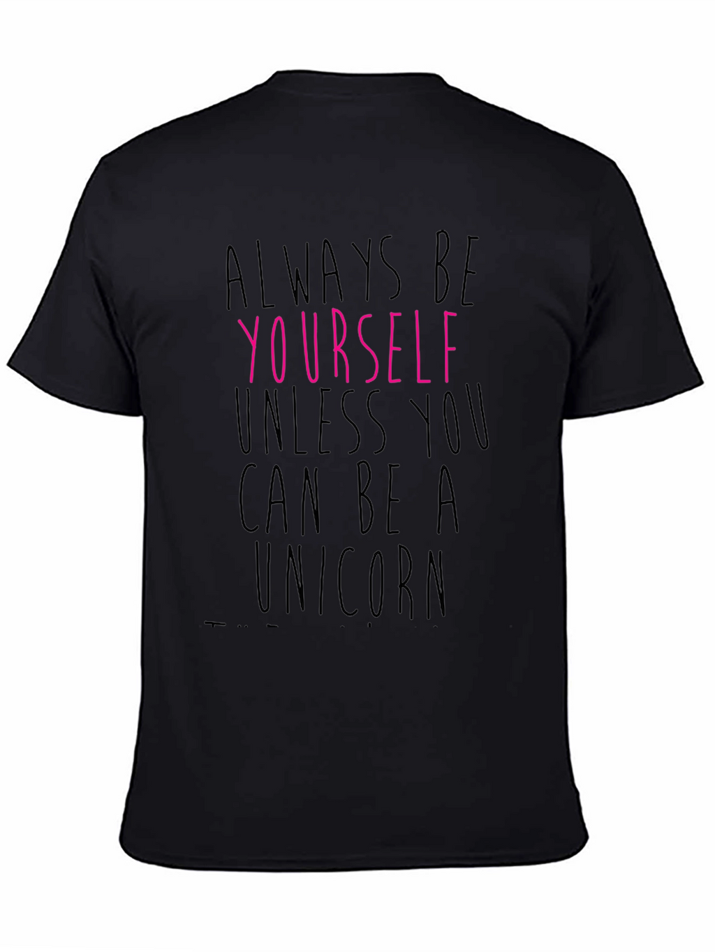 Always Be Yourself Graphic Tee - Black Cotton T-Shirt