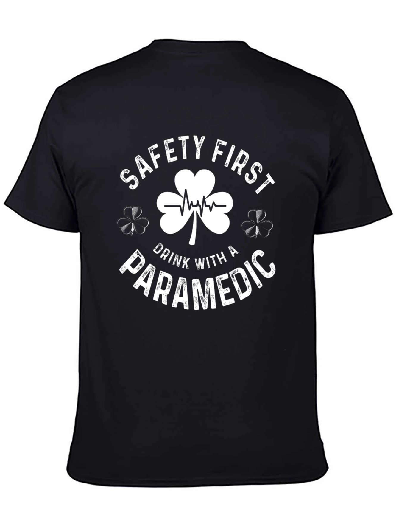 Safety First Drink with a Paramedic St. Patricks Day T-Shirt
