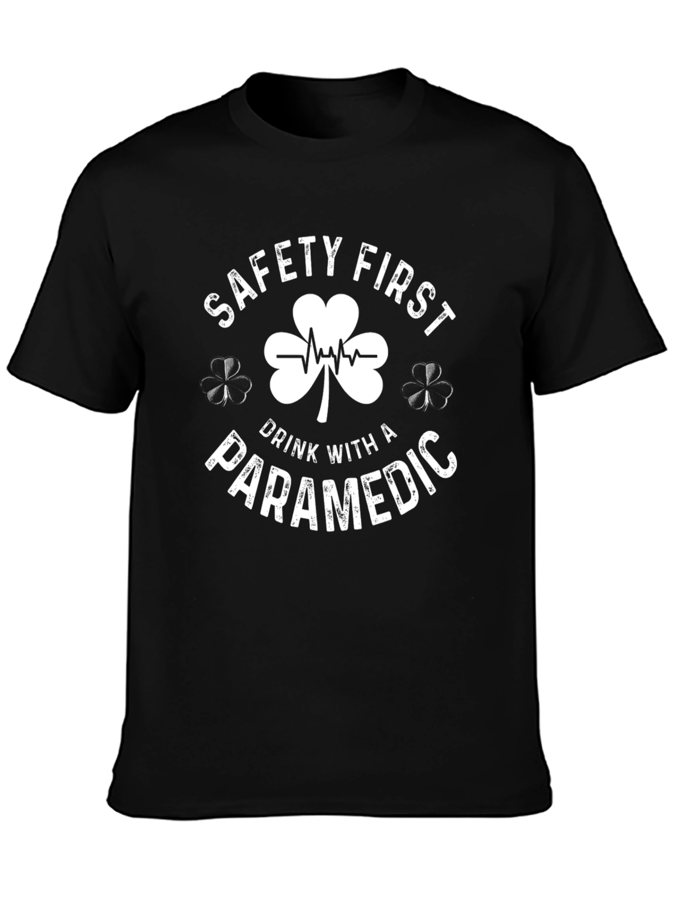 Safety First Drink with a Paramedic St. Patricks Day T-Shirt