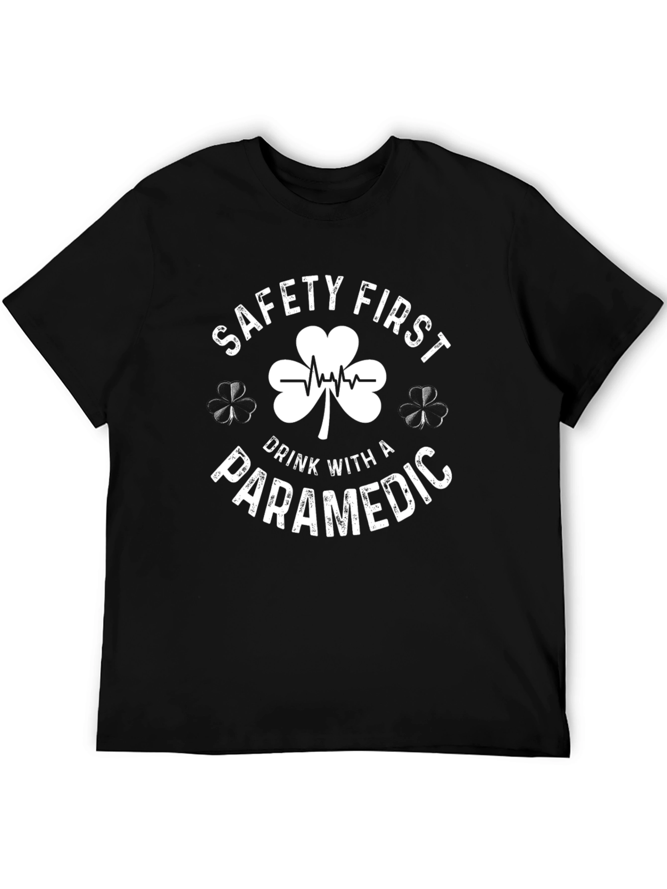Safety First Drink with a Paramedic St. Patricks Day T-Shirt