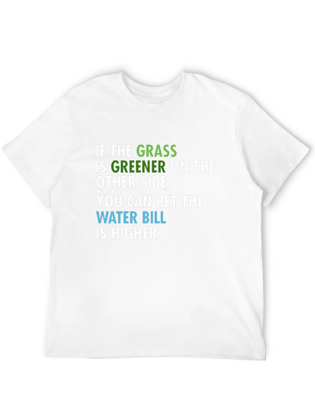 Greener Grass Water Bill Graphic T-Shirt