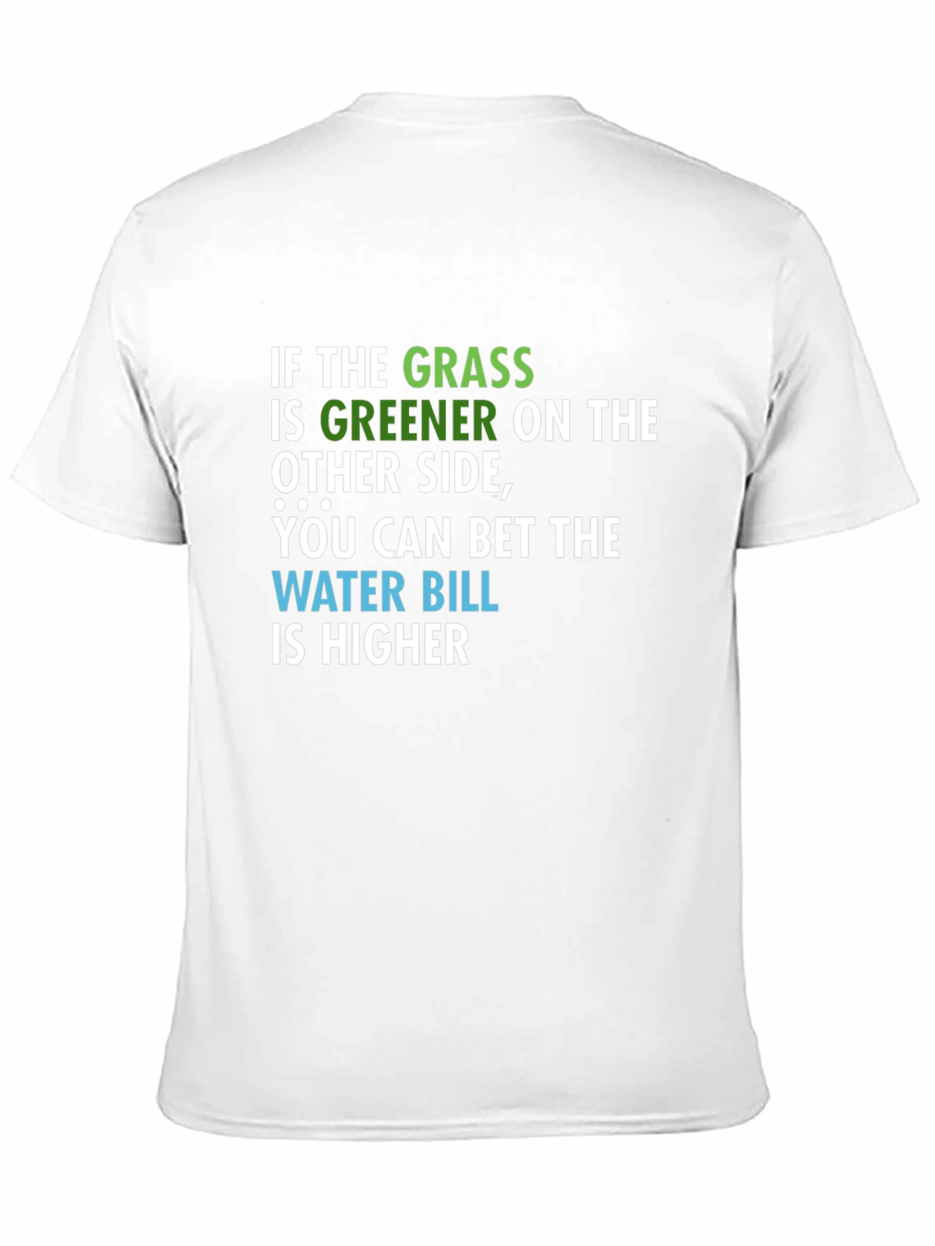 Greener Grass Water Bill Graphic T-Shirt