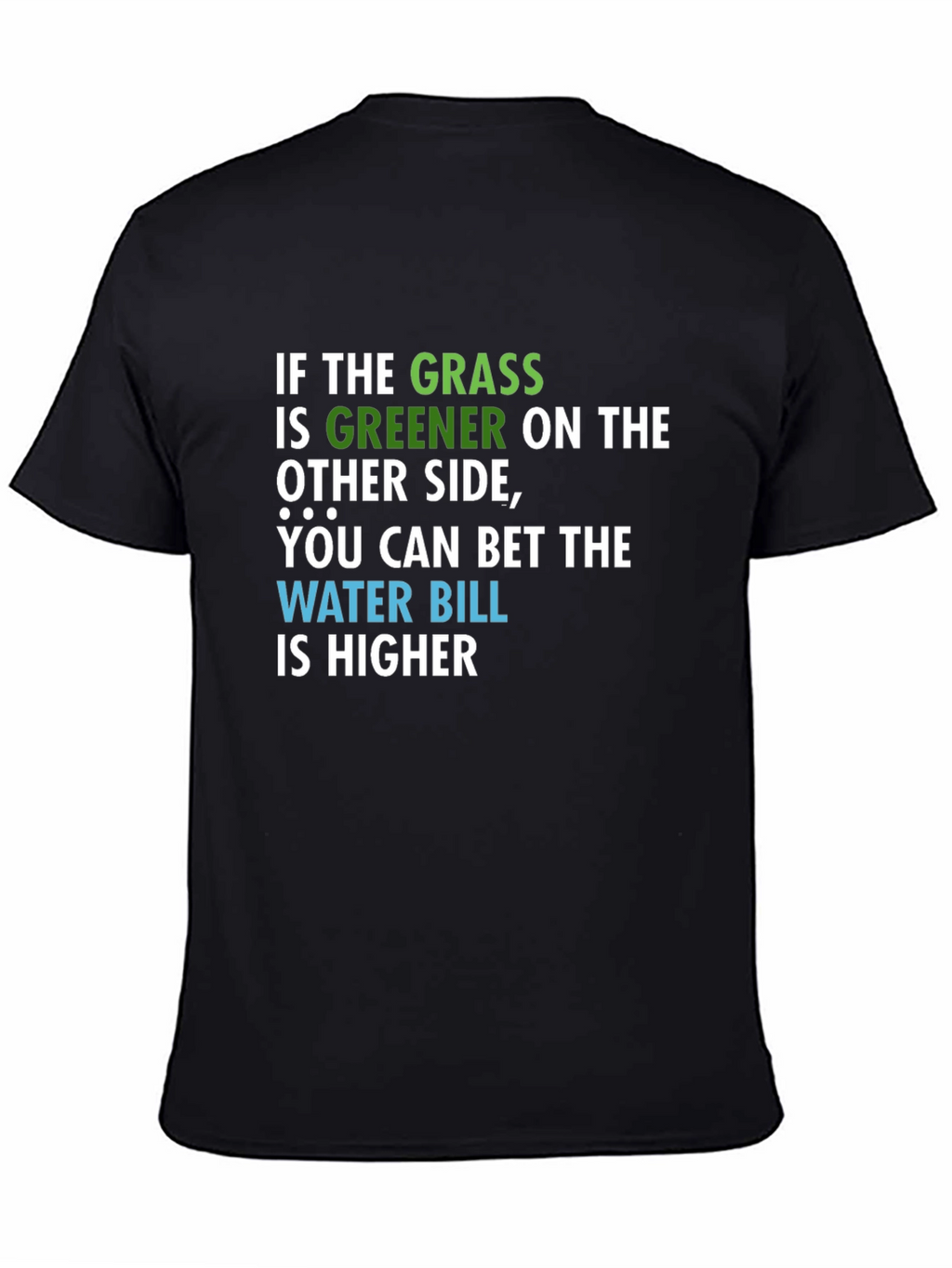 Greener Grass Water Bill Graphic T-Shirt