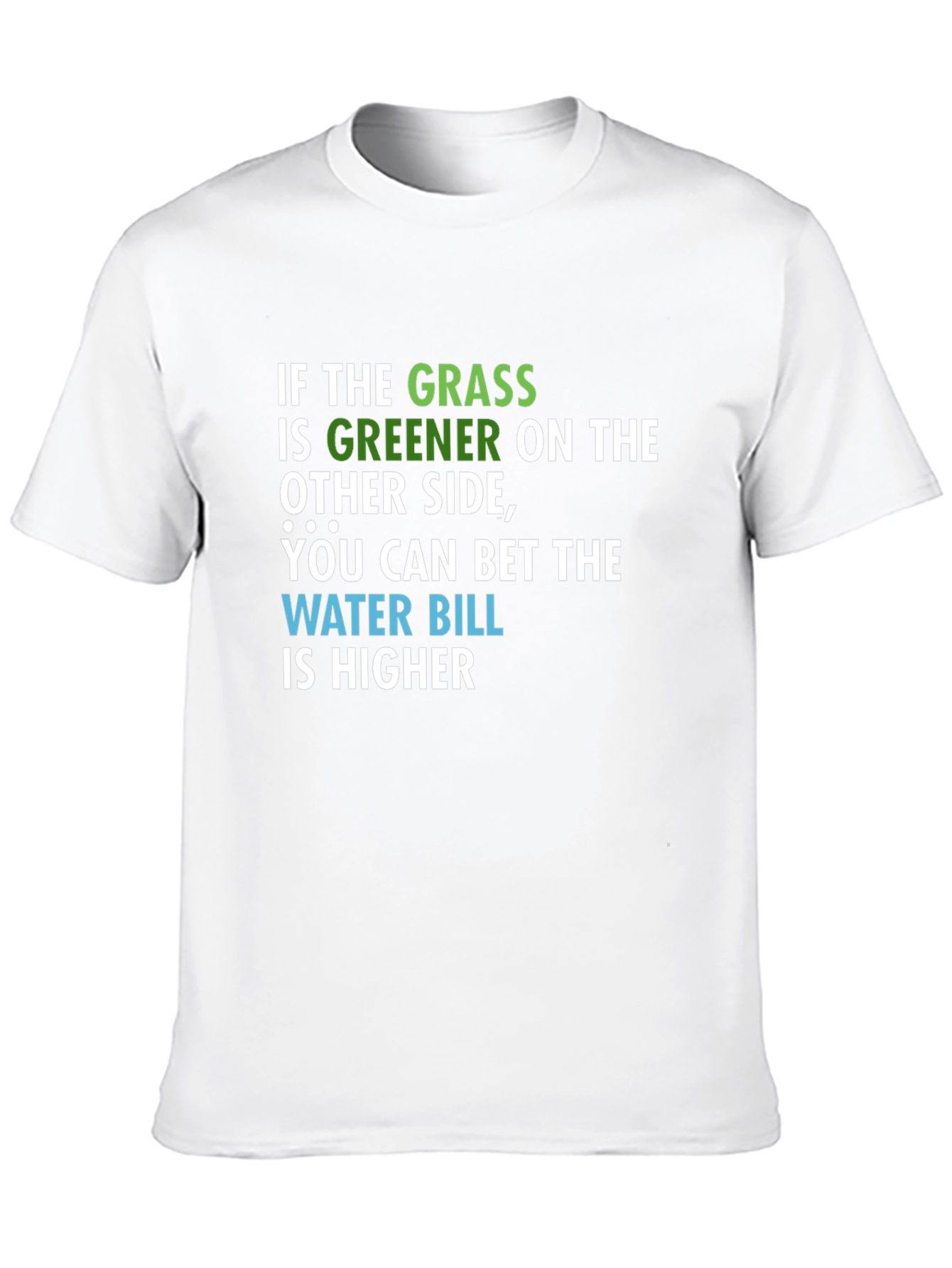 Greener Grass Water Bill Graphic T-Shirt
