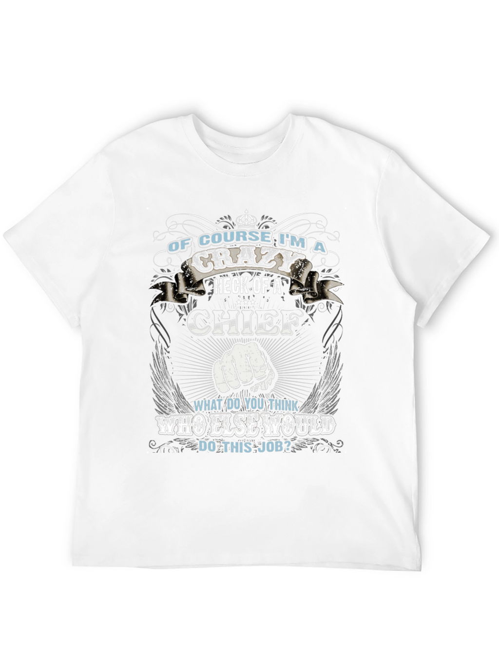 Crazy Chief Graphic T-Shirt - Novelty Apparel