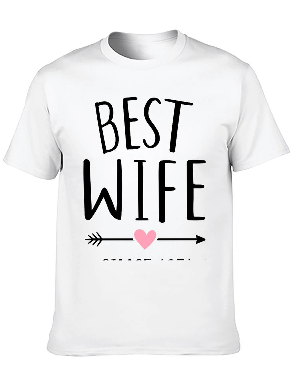 Best Wife Ever T-Shirt - Husband Gift