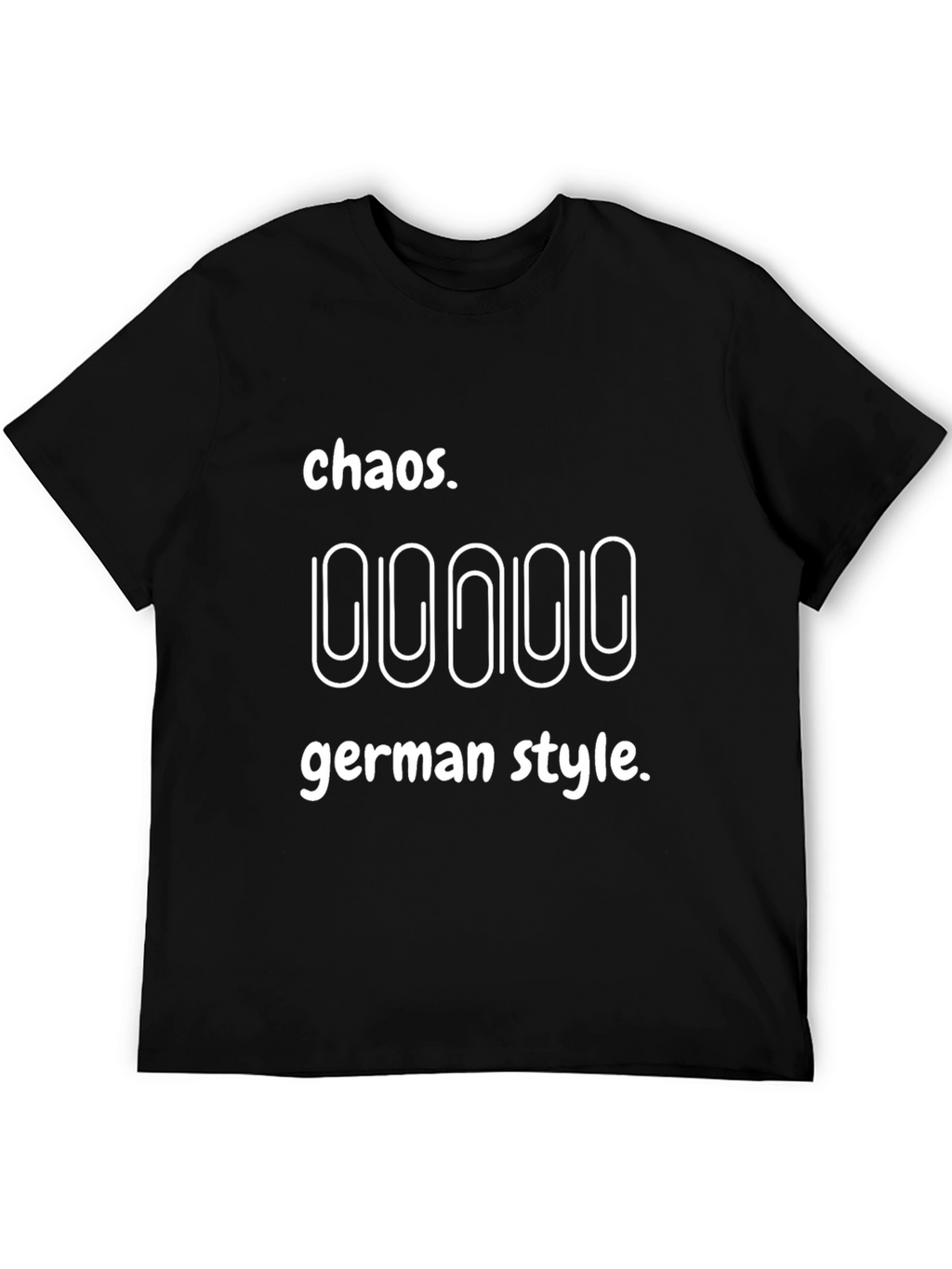 Chaos German Style T-Shirt