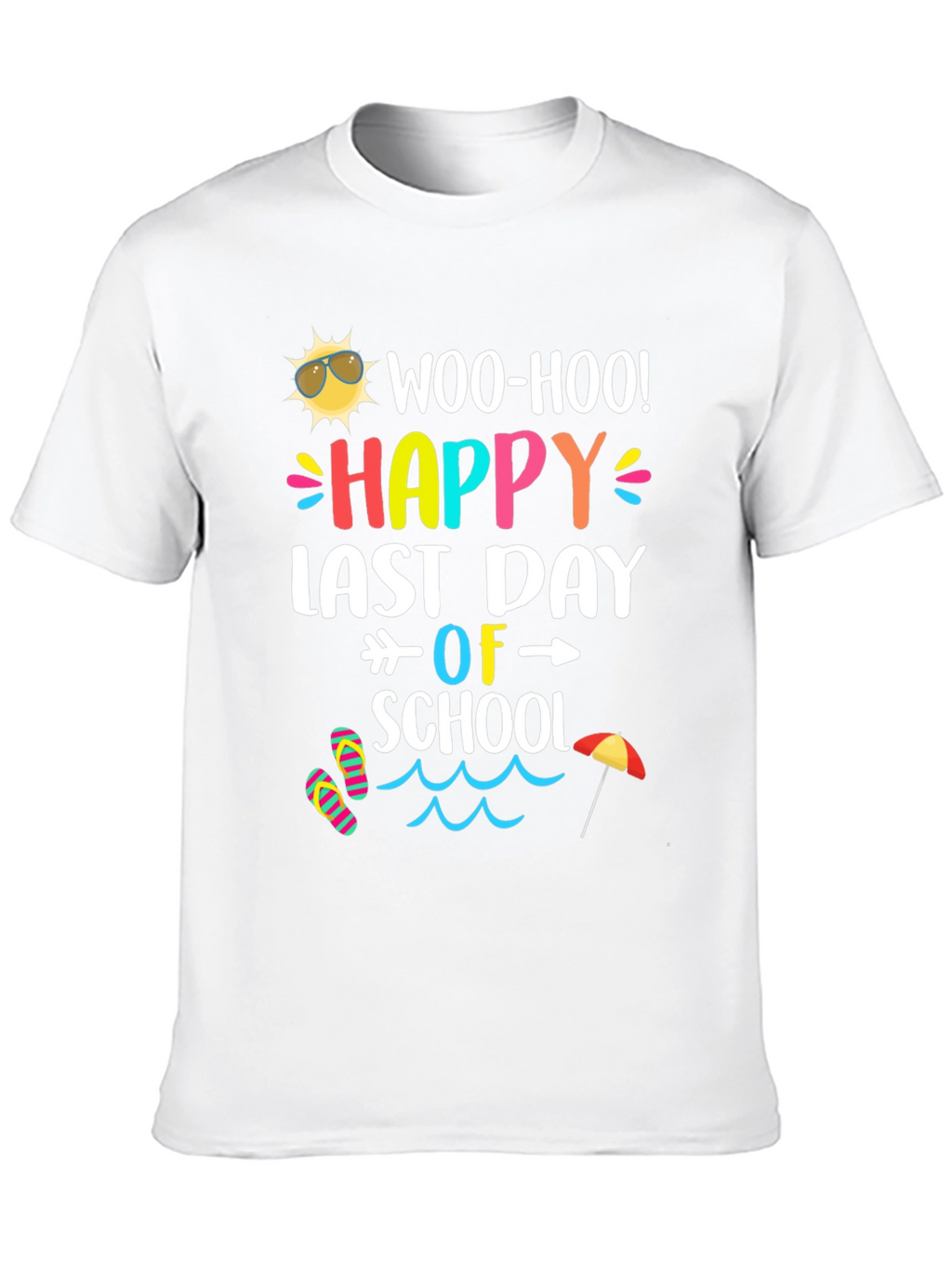 Woo-Hoo! Happy Last Day of School T-Shirt