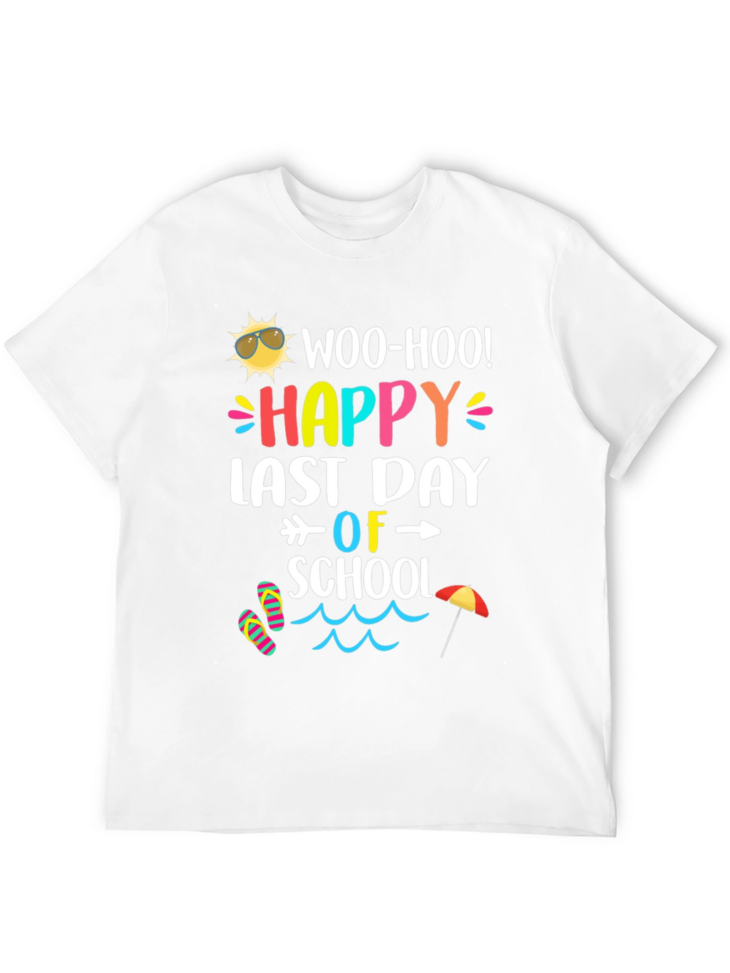 Woo-Hoo! Happy Last Day of School T-Shirt